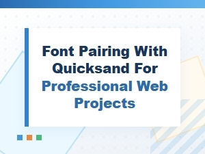 Perfect Font Pairings with Quicksand for Professional Sites