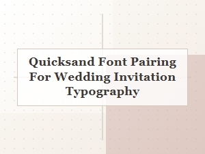 The Classic Charm of Quicksand Wedding Font Pairings
