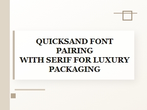 Elegant Serif Pairings with Quicksand for Packaging