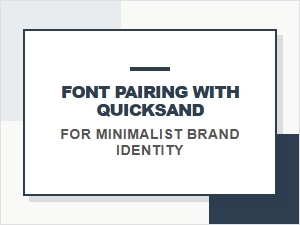 Quicksand Logo Pairings for Minimalist Brands