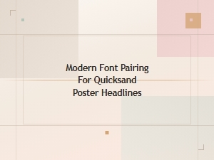 Modern Font Pairings for Quicksand Headlines