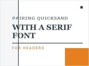 Quicksand and Serif Fonts for Impactful Headers